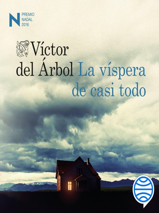 Title details for La víspera de casi todo by Víctor del Árbol - Available